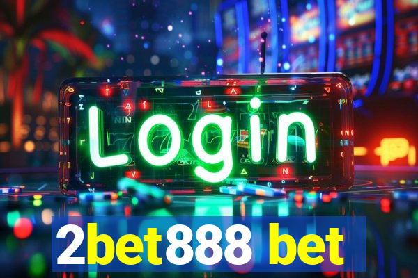 2bet888 bet